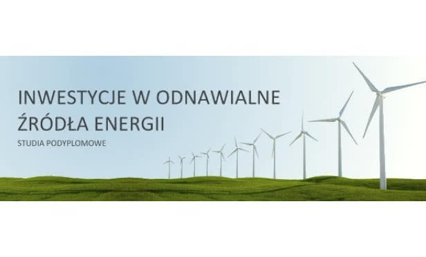 "Inwestycje w odnawialne źródła energii  - energetyka prosumencka i generacja rozproszona" - Studia Podyplomowe